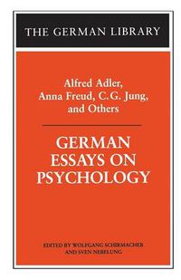 Cover image for German Essays on Psychology: Alfred Adler, Anna Freud, C.G. Jung, and Others