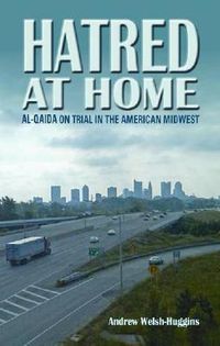 Cover image for Hatred at Home: al-Qaida on Trial in the American Midwest