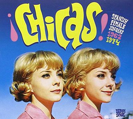 Chicas Spanish Female Singers 1962-1974