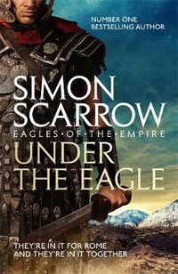Cover image for Under the Eagle (Eagles of the Empire 1)