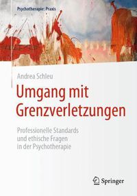 Cover image for Umgang mit Grenzverletzungen: Professionelle Standards und ethische Fragen in der Psychotherapie