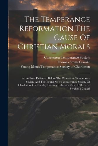 The Temperance Reformation The Cause Of Christian Morals