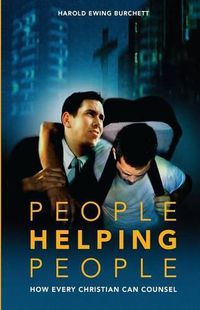 Cover image for People Helping People: How Every Christian Can Counsel
