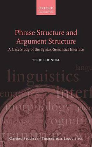 Cover image for Phrase Structure and Argument Structure: A Case Study of the Syntax-Semantics Interface