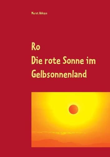 Cover image for Ro: Die rote Sonne im Gelbsonnenland