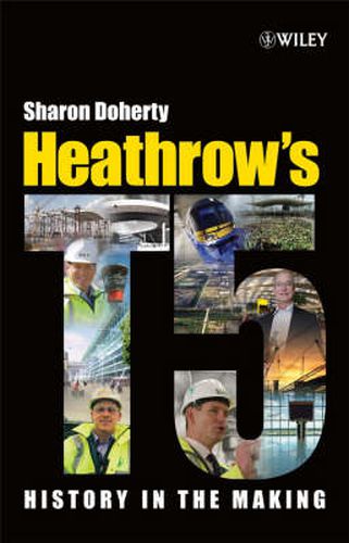 Cover image for Heathrow's Terminal 5: History in the Making