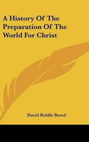 A History of the Preparation of the World for Christ