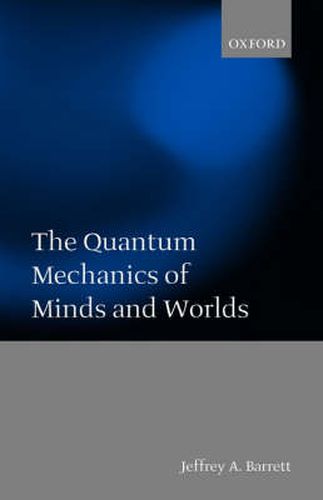 Cover image for The Quantum Mechanics of Minds and Worlds