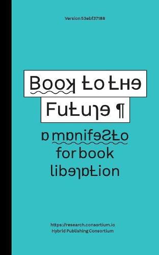 Cover image for Book to the Future: A Manifesto for Book Liberation