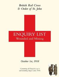 Cover image for British Red Cross and Order of St John Enquiry List for Wounded and Missing: OCTOBER 1ST 1918 Part Two