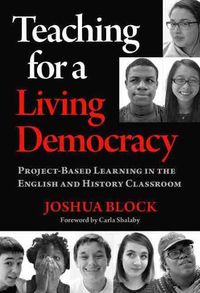 Cover image for Teaching for a Living Democracy: Project-Based Learning in the English and History Classroom
