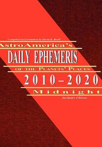 Cover image for AstroAmerica's Daily Ephemeris 2010-2020 Midnight