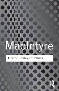 Cover image for A Short History of Ethics: A History of Moral Philosophy from the Homeric Age to the 20th Century