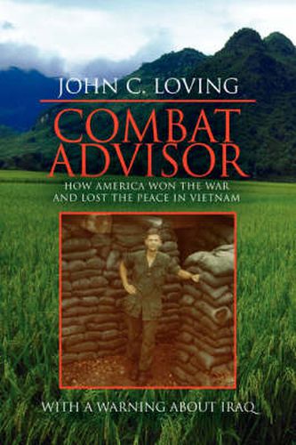 Cover image for Combat Advisor: How America Won the War and Lost the Peace in Vietnam