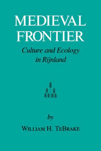 Cover image for Medieval Frontier: Culture and Ecology in Rijnland