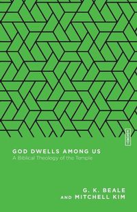Cover image for God Dwells Among Us: A Biblical Theology of the Temple