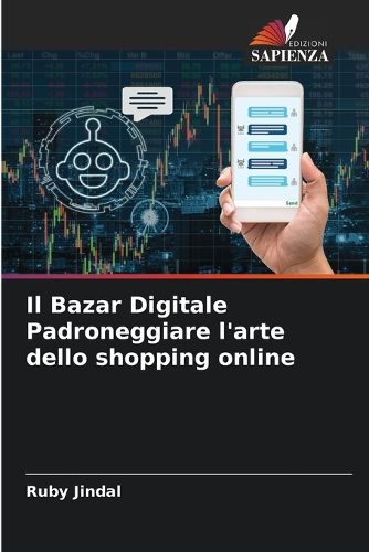 Cover image for Il Bazar Digitale Padroneggiare l'arte dello shopping online