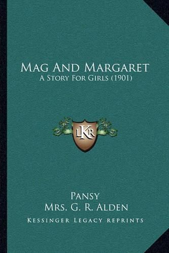 Mag and Margaret: A Story for Girls (1901)