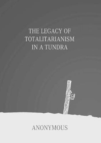 Cover image for The Legacy of Totalitarianism in a Tundra