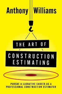 Cover image for The Art of Construction Estimating
