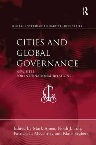 Cover image for Cities and Global Governance: New Sites for International Relations