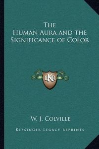 Cover image for The Human Aura and the Significance of Color