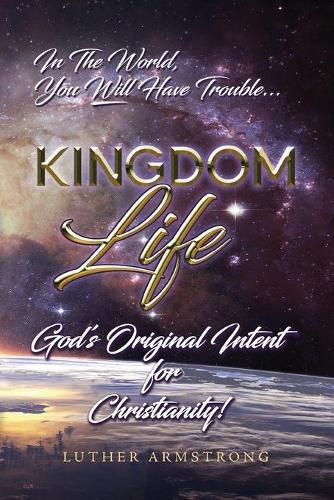 Cover image for Kingdom Life: God's Original Intent for Christianity