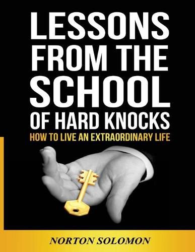 Cover image for Lessons From The School Of Hard Knocks: How to live an extraordinary life