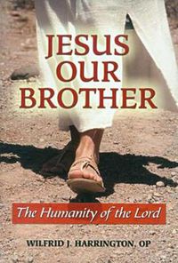 Cover image for Jesus Our Brother: The Humanity of the Lord