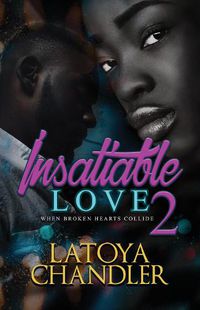Cover image for Insatiable Love 2: When Broken Hearts Collide