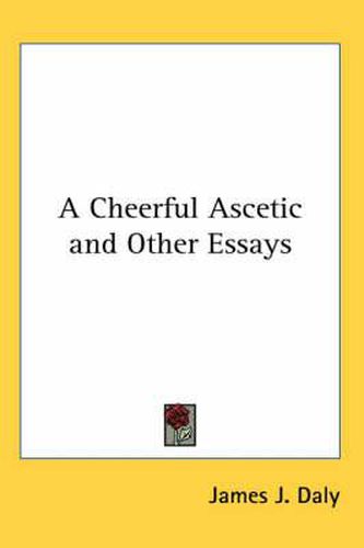 Cover image for A Cheerful Ascetic and Other Essays