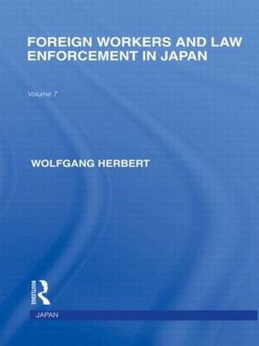 Cover image for Foreign Workers and Law Enforcement in Japan