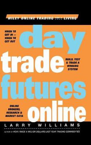 Cover image for Day Trade Futures Online: Build, Test and Trade a Winning System