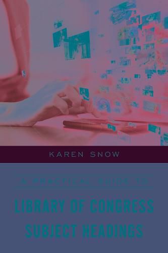 Cover image for A Practical Guide to Library of Congress Subject Headings