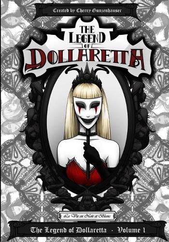 Cover image for The Legend of Dollaretta - La Vie en Noir et Blanc: Volume 1 (printed completely in black and white)