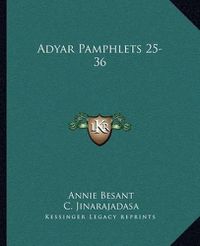 Cover image for Adyar Pamphlets 25-36