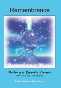 Cover image for Remembrance: Pathways to Expanded Learning with Music and Metamusic(R)