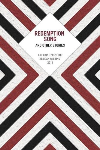 Cover image for Redemption Song and Other Stories: The Caine Prize for African Writing 2018