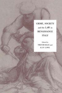 Cover image for Crime, Society and the Law in Renaissance Italy