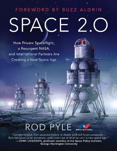 Cover image for Space 2.0: How Private Spaceflight, a Resurgent NASA, and International Partners are Creating a New Space Age