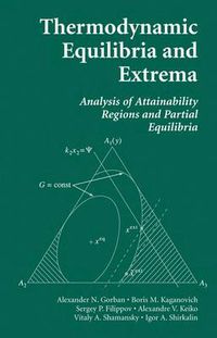 Cover image for Thermodynamic Equilibria and Extrema: Analysis of Attainability Regions and Partial Equilibrium