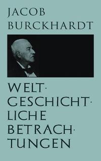 Cover image for Weltgeschichtliche Betrachtungen: ber Studium der Geschichte