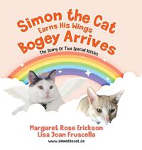Cover image for Simon the Cat Earns His Wings - Bogey Arrives: The Story of Two Special Kitties
