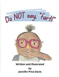 Cover image for Do not say, "fart!"