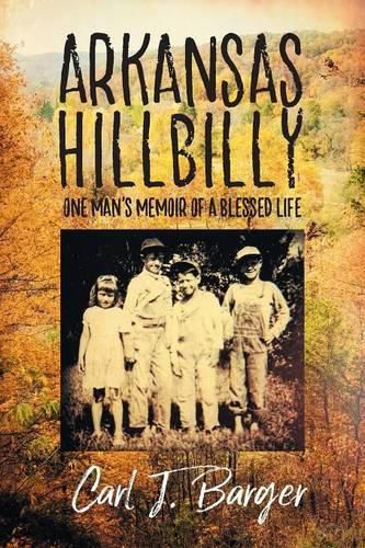 Cover image for Arkansas Hillbilly: One Man's Memoir of a Blessed Life