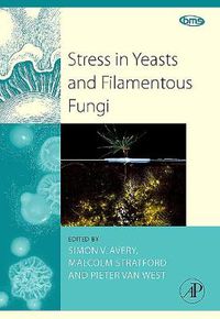 Cover image for Stress in Yeasts and Filamentous Fungi