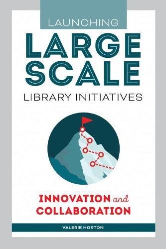 Cover image for Launching Large-Scale Library Initiatives: Innovation and Collaboration