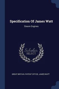 Cover image for Specification of James Watt: Steam Engines