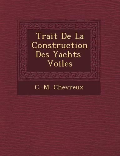 Cover image for Trait de La Construction Des Yachts Voiles