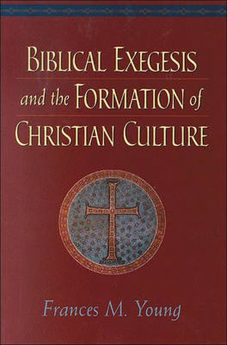 Cover image for Biblical Exegesis and the Formation of Christian Culture